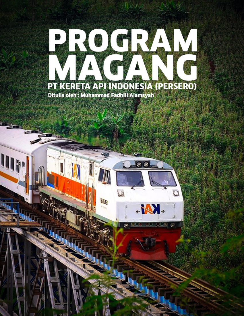 Pengalaman Magang di PT Kereta Api Indonesia Persero Unit IT